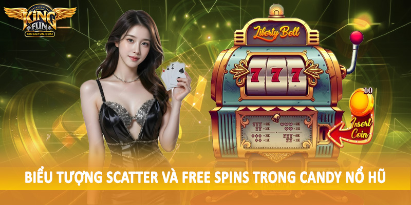 Candy Nổ Hũ - Sản Phẩm Quay Slot Trực Tuyến Đặc Biệt 2025 5 Biểu tượng scatter và free spins trong candy nổ hũ