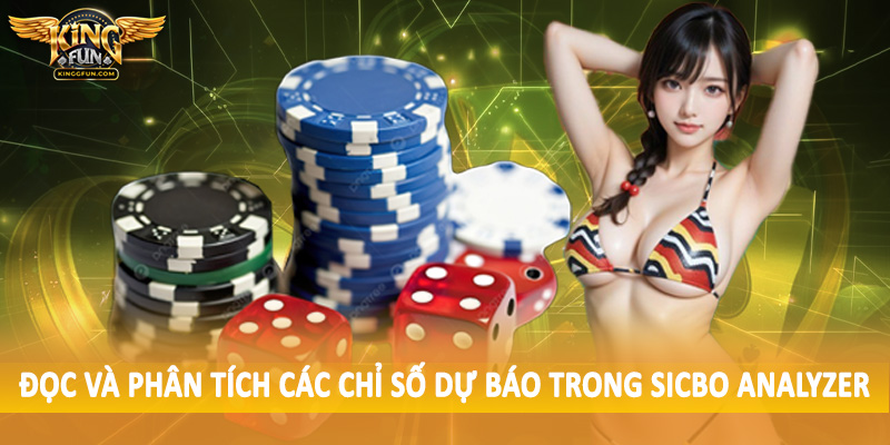 Sicbo Analyzer - Trải Nghiệm Cá Cược Thăng Hoa 2025 4 Đọc và phân tích các chỉ số dự báo trong sicbo analyzer