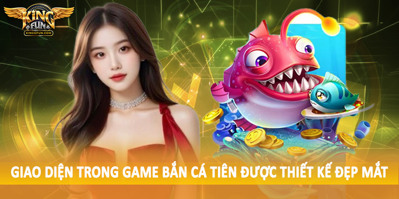 Bắn Cá Tiên Kingfun - Trải Nghiệm Không Gian Sôi Động Dưới Biển 3 Giao diện trong game bắn cá tiên được thiết kế đẹp mắt