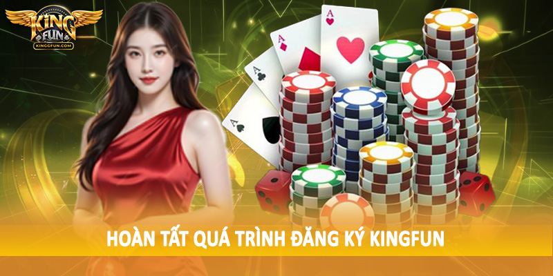 Đăng Ký Kingfun - Quy Trình Tạo Tài Khoản Hội Viên 2025 4 Hoàn tất quá trình đăng ký Kingfun