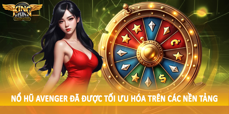 Nổ Hũ Avenger - Sản Phẩm Quay Hũ Trực Tuyến Đẳng Cấp 6 Nổ hũ Avenger đã được tối ưu hóa trên các nền tảng