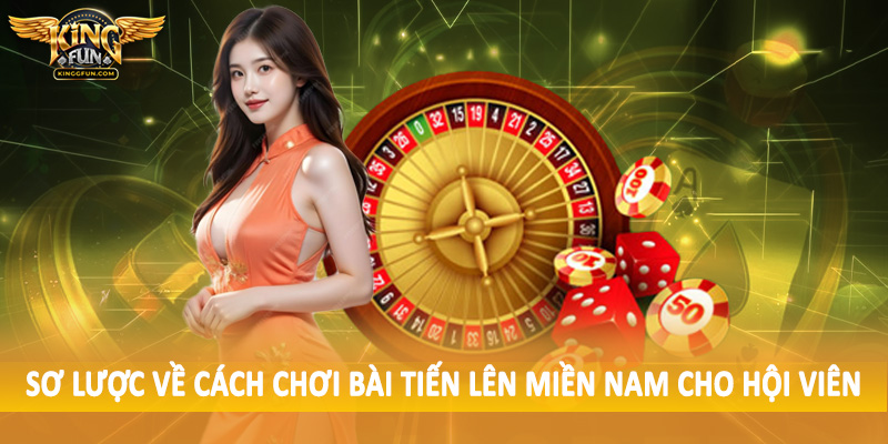 Cách Chơi Bài Tiến Lên Miền Nam - Hướng Dẫn Chi Tiết Cho Tân Thủ 2 Sơ lược về cách chơi bài tiến lên miền nam cho hội viên