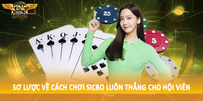 Cách Chơi Sicbo Luôn Thắng - Hướng Dẫn Toàn Diện 2025 2 Sơ lược về cách chơi sicbo luôn thắng cho hội viên