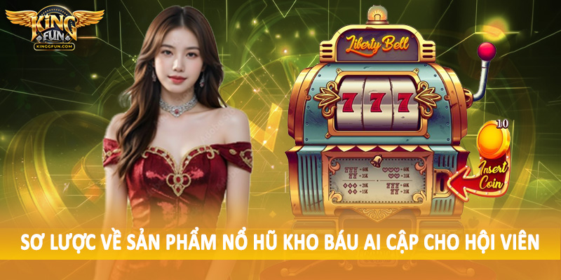 Nổ Hũ Kho Báu Ai Cập - Trải Nghiệm Quay Slot Siêu Đặc Biệt 2 Sơ lược về sản phẩm nổ hũ kho báu Ai Cập cho hội viên