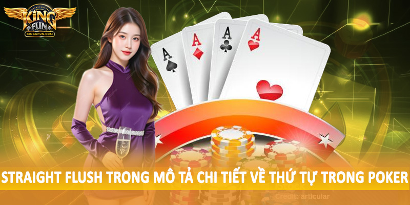 Thứ Tự Trong Poker - Sắp Xếp Chuẩn Cho Hội Viên 2025 1 Straight Flush trong mô tả chi tiết về thứ tự trong poker