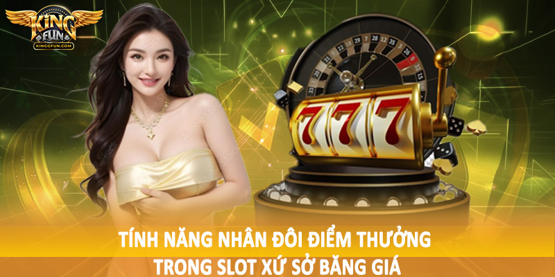 Slot Xứ Sở Băng Giá - Trải Nghiệm Không Gian Quay Hũ “Chất” 4 Tính năng nhân đôi điểm thưởng trong slot xứ sở băng giá