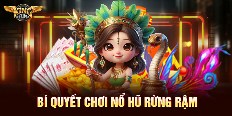 Bí quyết chơi nổ hũ Rừng Rậm