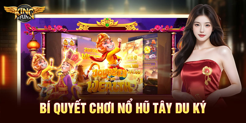 Bí quyết chơi nổ hũ tây du ký