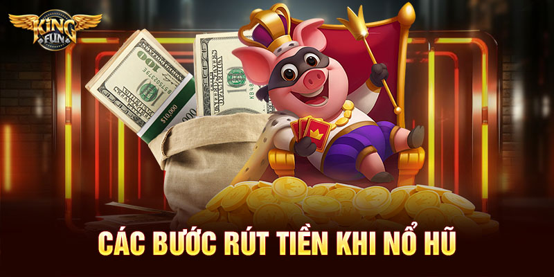 Nổ Hũ AI – Hướng Dẫn Toàn Tập Cùng KingFun: Cách Săn Hũ Lớn Và Mẹo Dễ Trúng Nhất 5 Các bước rút tiền khi nổ hũ