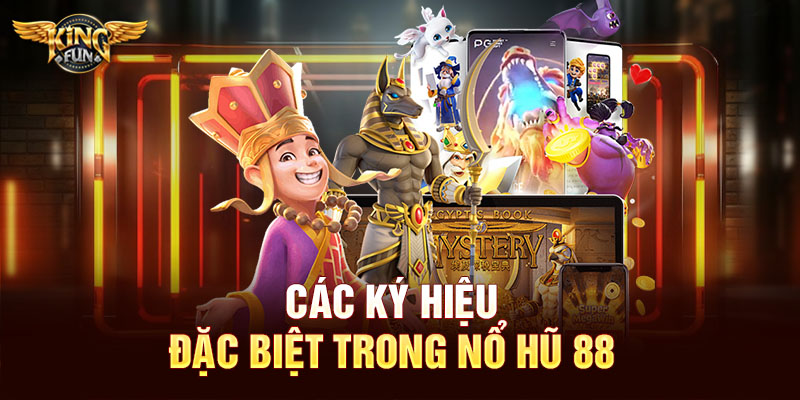 Các ký hiệu đặc biệt trong nổ hũ 88