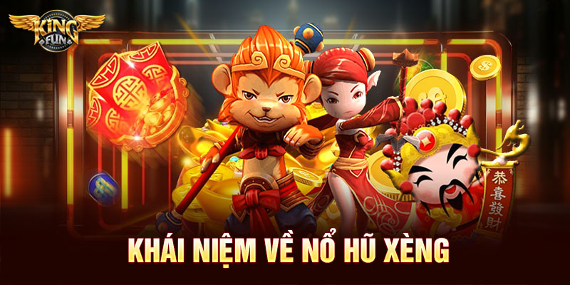 Khái niệm về nổ hũ xèng