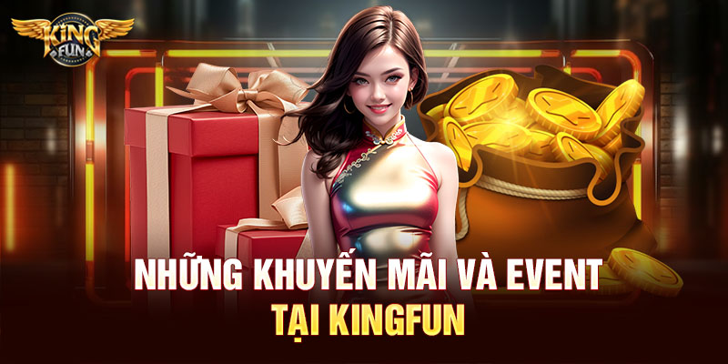 Những khuyến mãi và event tại Kingfun