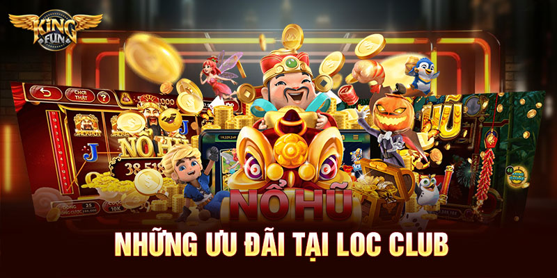 Những ưu đãi tại Loc Club