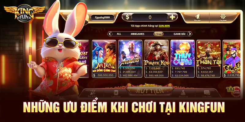 Những ưu điểm khi chơi tại Kingfun