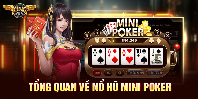 Tổng quan về nổ hũ Mini Poker