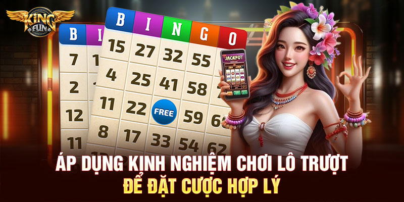 Áp dụng kinh nghiệm chơi lô trượt để đặt cược hợp lý