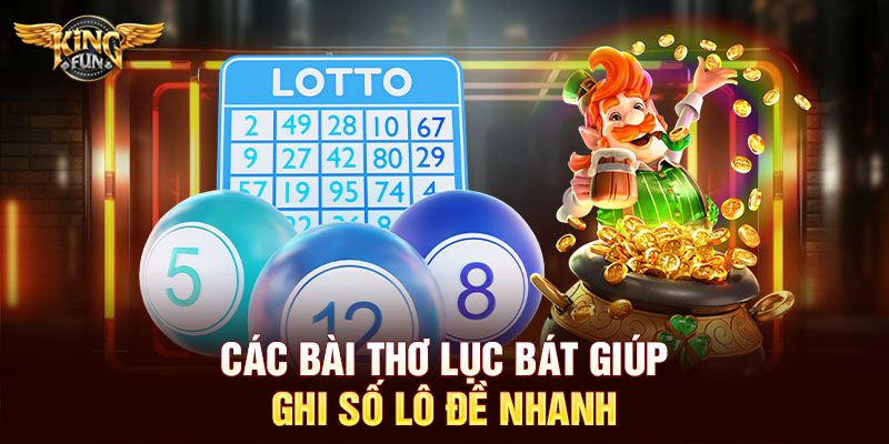 Các bài thơ lục bát giúp ghi số lô đề nhanh