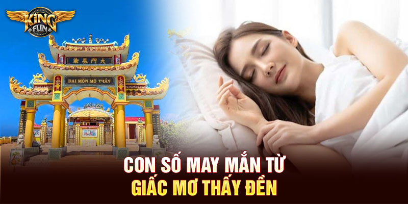Con số may mắn từ giấc mơ thấy đền
