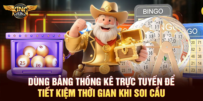 Dùng bảng thống kê trực tuyến để tiết kiệm thời gian khi soi cầu