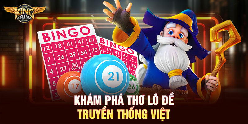 Khám phá thơ lô đề truyền thống Việt