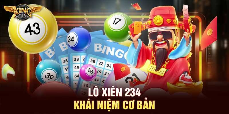 Lô xiên 234 – khái niệm cơ bản