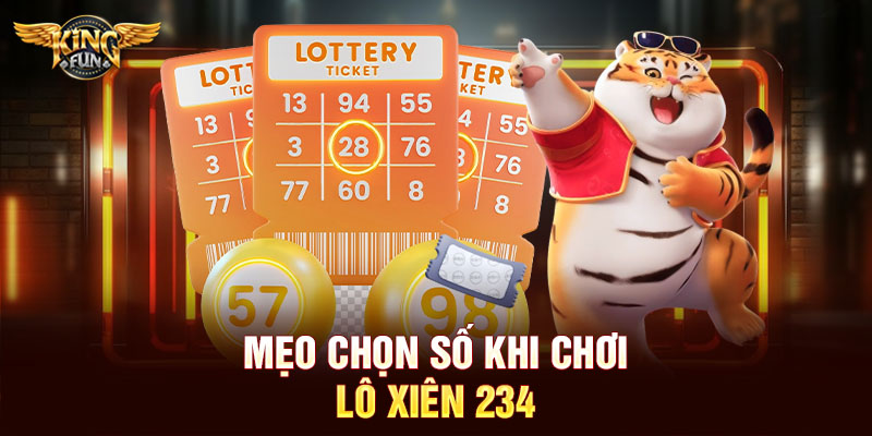 Mẹo chọn số khi chơi lô xiên 234