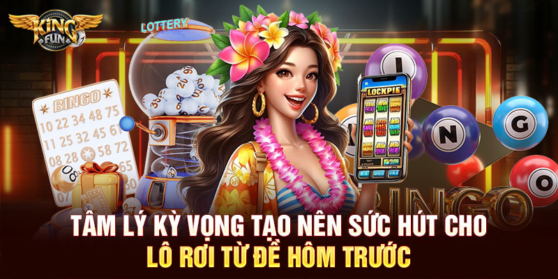 Tâm lý kỳ vọng tạo nên sức hút cho lô rơi từ đề hôm trước