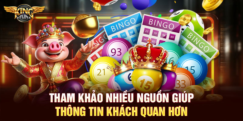 Tham khảo nhiều nguồn giúp thông tin khách quan hơn