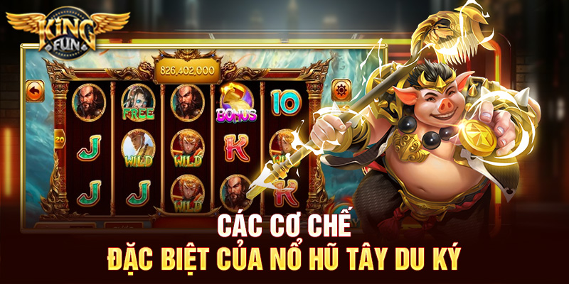 Các cơ chế đặc biệt của Nổ hũ Tây Du Ký