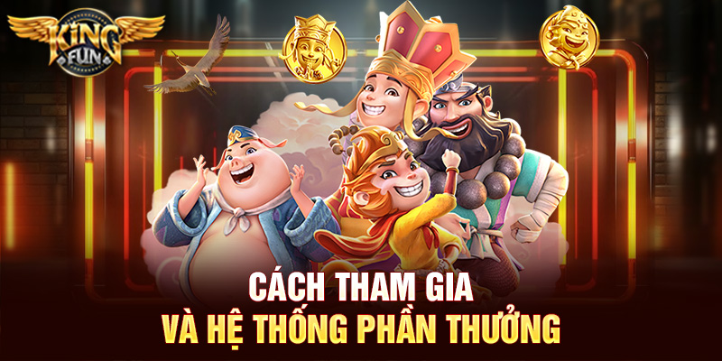 Cách tham gia và hệ thống phần thưởng