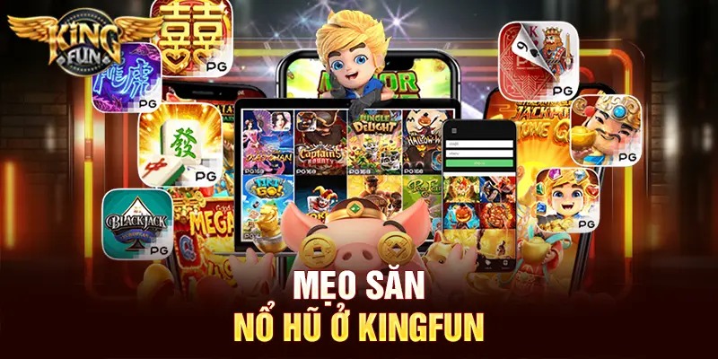 Mẹo Chơi Nổ Hũ Tại Kingfun – Bí Kíp Tăng Cơ Hội Trúng Jackpot 6 Mẹo Chơi Nổ Hũ Tại Kingfun – Bí Kíp Tăng Cơ Hội Trúng Jackpot
